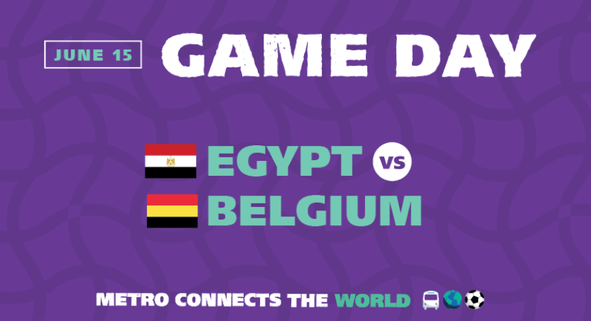Image text: "June 15 Game Day Egypt vs Belgium Metro connects the world"  with purple background
