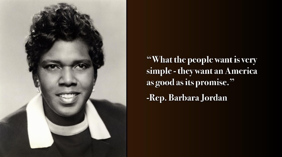 Image of Barbara Jordan alongside her quote "What the people want is very simple - they want an America as good as its promise"