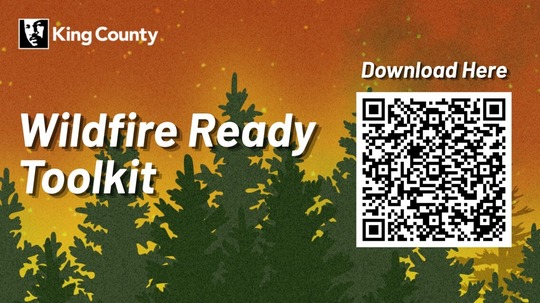 An image of trees with fire in background reads: King County Wildfire Ready Toolkit with the QR code
