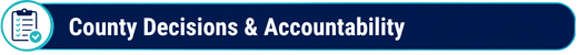 County Decisions & Accountability