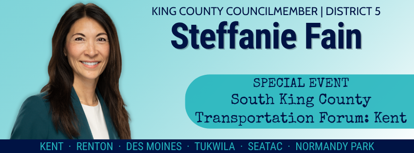 Picture of CM. Fain with title "Special event South King County Transportation Forum: Kent on a blue background