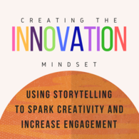 Creating the Innovation Mindset