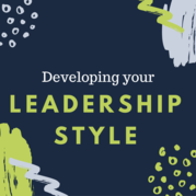 Developing Your Leadership Style