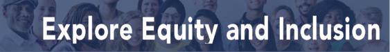 Explore Equity and Inclusion