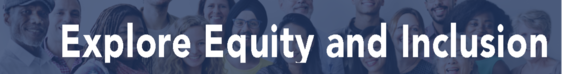 Explore Equity and Inclusion