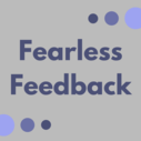 Fearless Feedback