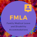 Family Medical Leave and Disability Accommodations