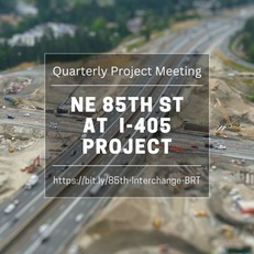 NE 85th St at I405 WSDOT quarterly meeting