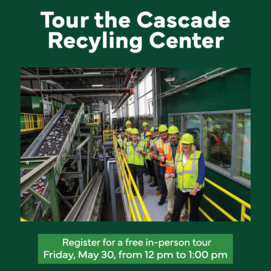 Tour the Cascade Recyling Center - May 30