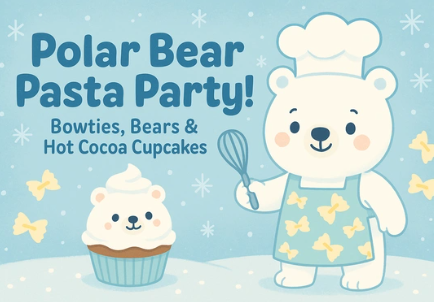ADULT & KIDS: POLAR BEAR PASTA PARTY