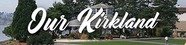 Our Kirkland in text over a photo of Marina Park gazebo