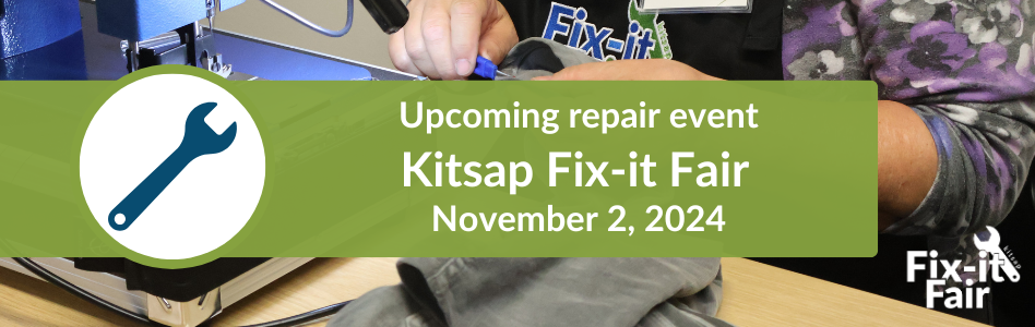 Upcoming repair event Kitsap Fix-it Fair November 2, 2024