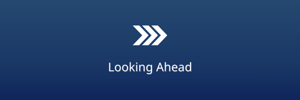 Looking Ahead