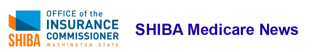 SHIBA Medicare News - Office of the Insurance Commissioner for Washington State