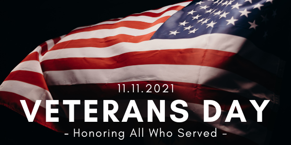 11.11.2021 Veterans Day - Honoring All Who Served