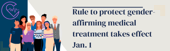 Rule to protect gender-affirming medical treatment takes effect Jan. 1
