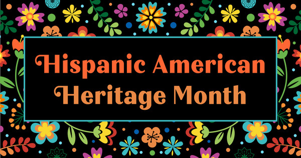 Hispanic American Heritage Month