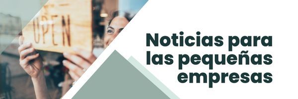 Noticias para las pequeñas empresas