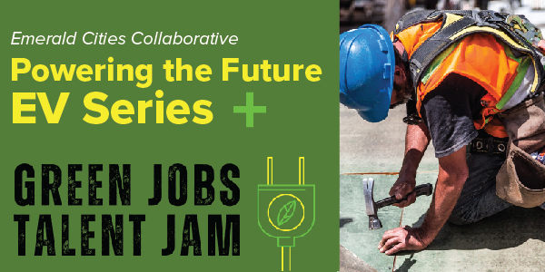 Powering the Future EV Series and Green Jobs Talent Jam