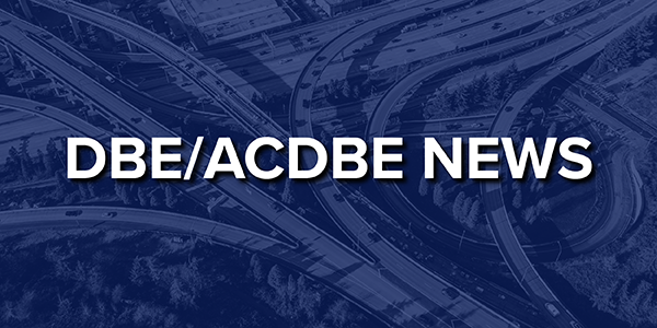DBE and ACDBE News