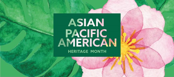Asian Pacific American Heritage Month