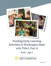 Funding Early Learning Activities in Washington State with Title I, Part A Birth – Age 5