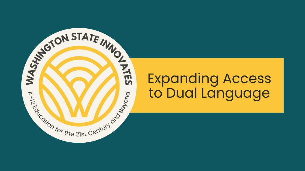 Washington State Innovates: Expanding Access to Dual Language