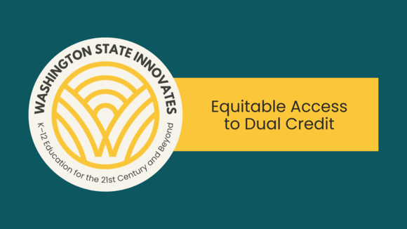 WA State Innovates: Equitable Access to Dual Credit