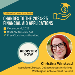 OSPI-WSAC webinar, December 6, New Financial Aid Applications with Christina Winstead