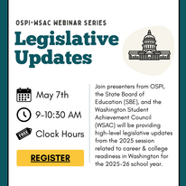 May 2025 OSPI-WSAC Legislative Updates Webinar Flyer