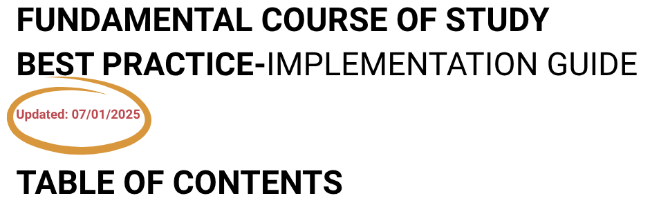 image of FUNDAMENTAL COURSE OF STUDY BEST PRACTICE-IMPLEMENTATION GUIDE Updated 07012025 TABLE OF CONTENTS