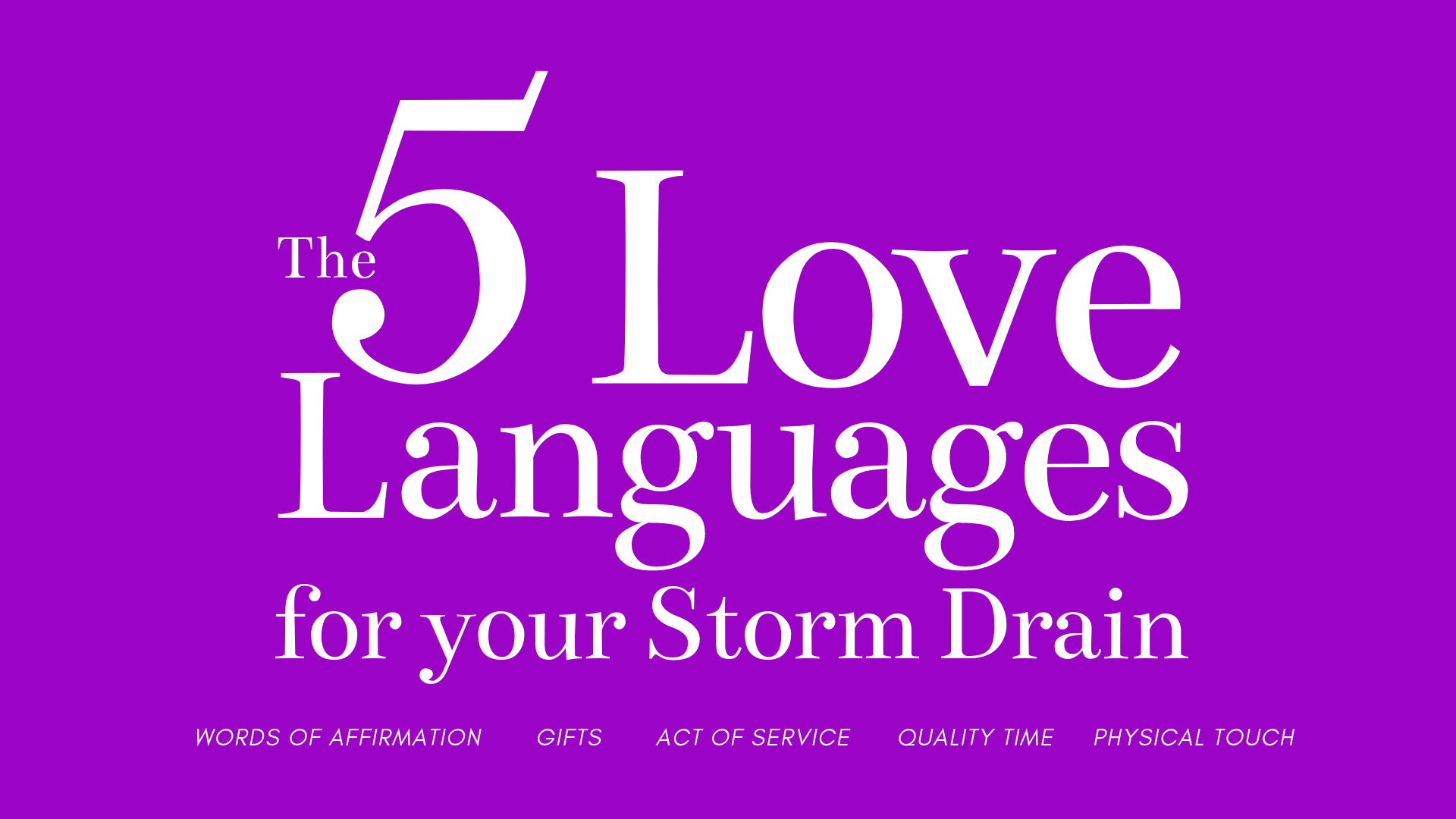 Storm Drain Love Languages