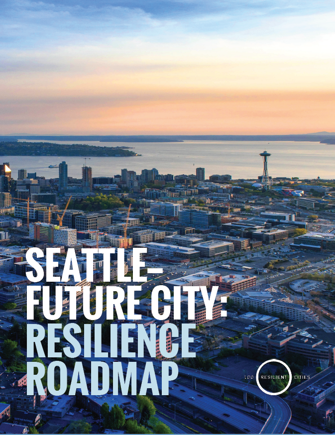 Cover of the Seattle Resiliency Roadmap: Image of Seattle from the Sky with text reading, "Seattle - Future City"