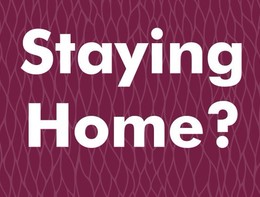 Phrase "Staying Home?" against a purple backdrop