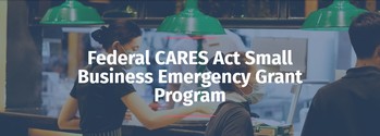 Background, hospitality workers at the counter; Foreground script: Federal CARES Act Small Business Emergency Grant Program