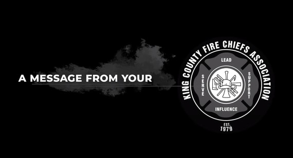 A message from your King County Fire Chiefs