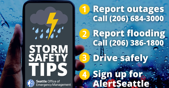 Storm safety tips to report outages, report flooding, drive safely, and sign up for AlertSeattle