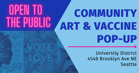 Community Art and Vaccine Pop Up, September 24 in the U District 