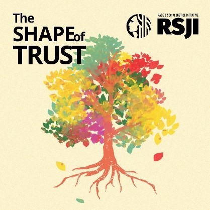 The Shape of Trust, a multi-year RSJI project