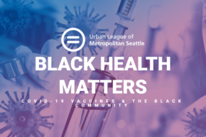 Urban Metropolitan League of Seattle: Black Health Matters