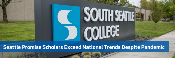 Seattle Promise Scholars Exceed National Trends Despite Pandemic 