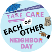 An illustration with graphics of a hand giving a peace sign, a lunch sack, and umbrella and text: "Take care of each other. Neighbor Day"