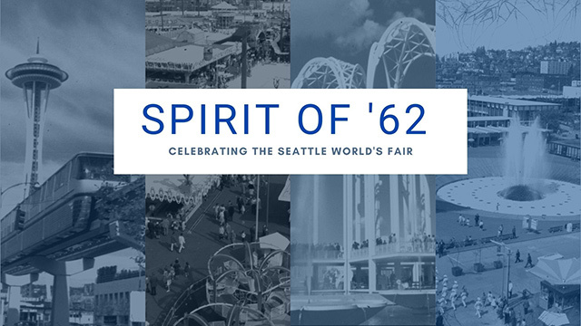 Spirit of '62: Celebrating the Seattle World's Fair