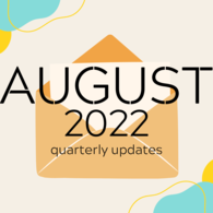 graphic with text "August 2022 quarterly updates"
