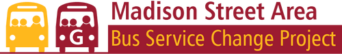 Madison Street Area Bus Service Change Project Banner