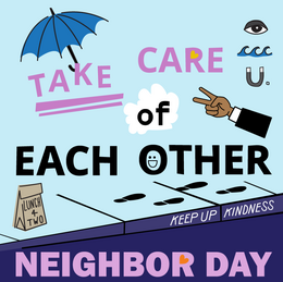 A light blue and purple illustration of a sidewalk with text that reads "Take Care of Each Other. Neighbor Day" 