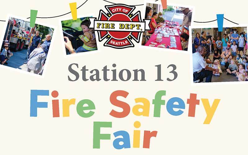 Fire Safety Fair at Station 13 in the Beacon Hill neighborhood on September 9th from noon to 2 p.m.