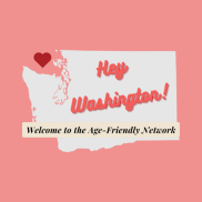 Pink graphic with a gray Washington State outline that says "Hey Washington! Welcome to the Age-Friendly Network"