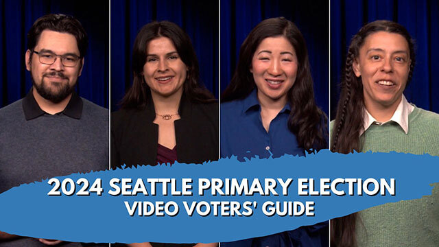 Four side-by-side photo panels of city council candidates, text reads "2024 Seattle Primary Election Video Voters' Guide"
