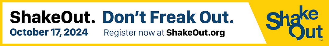 ShakeOut. Don't Freak out. October 17, 2024 register now at shakeout.org